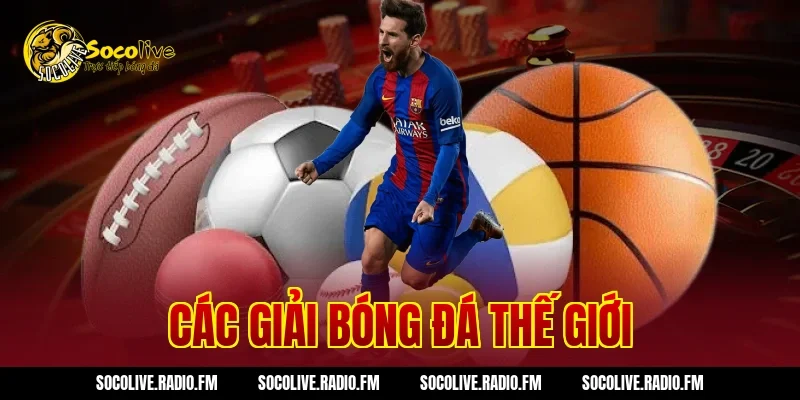 Các Giải Bóng Đá Thế Giới